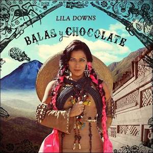 Lila Downs has a new album.