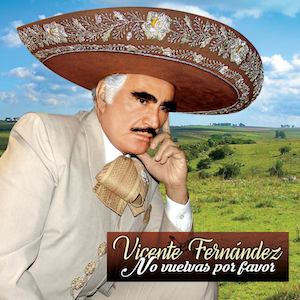 Chente drops new single "No Vuelvas Por Favor" on Friday, July 31st. (Photo: Facebook/@VicenteFernandezOficial)